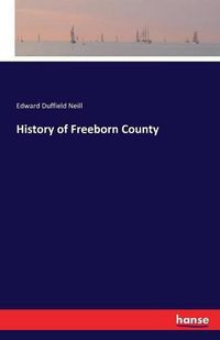 Cover image for History of Freeborn County