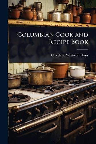 Cover image for Columbian Cook and Recipe Book