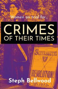 Cover image for Women on trial for...Crimes of their Times