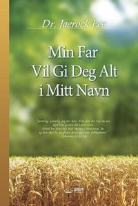 Cover image for Min Far Vil Gi Deg Alt i Mitt Navn