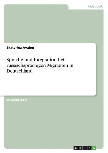 Cover image for Sprache und Integration bei russischsprachigen Migranten in Deutschland