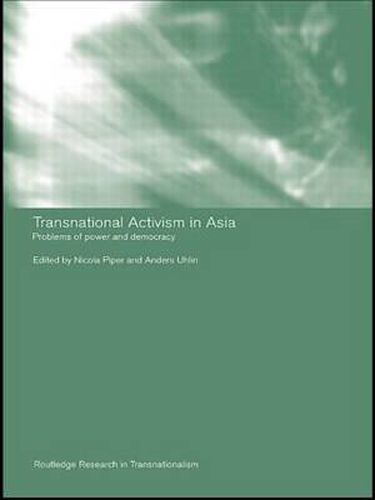 Cover image for Transnational Activism in Asia: Problems of Power and Democracy