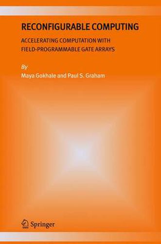 Cover image for Reconfigurable Computing: Accelerating Computation with Field-Programmable Gate Arrays