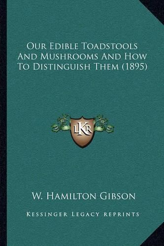 Our Edible Toadstools and Mushrooms and How to Distinguish Them (1895)