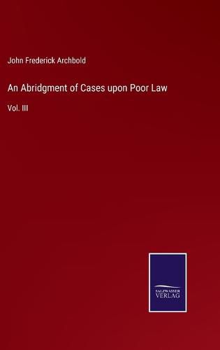 Cover image for An Abridgment of Cases upon Poor Law