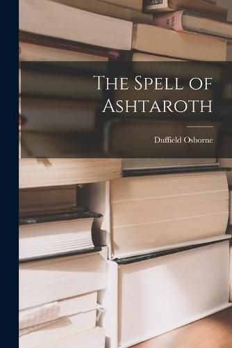 Cover image for The Spell of Ashtaroth