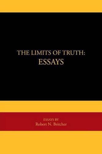 The Limits of Truth: Essays: Essays