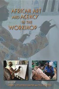 Cover image for African Art and Agency in the Workshop