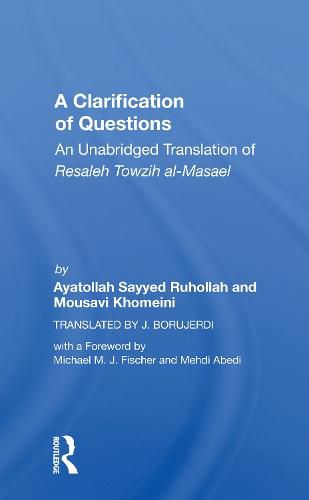 A Clarification of Questions: An Unabridged Translation of Resaleh Towzih al-Masael