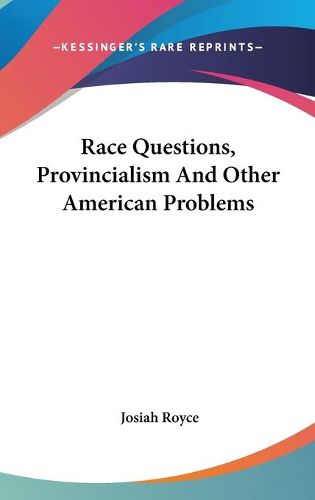 Race Questions, Provincialism and Other American Problems