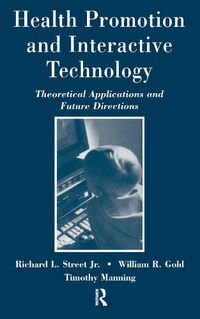 Cover image for Health Promotion and Interactive Technology: Theoretical Applications and Future Directions