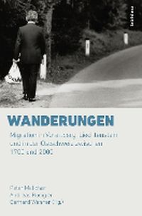 Cover image for Wanderungen: Migration in Vorarlberg, Liechtenstein und in der Ostschweiz zwischen 1700 und 2000