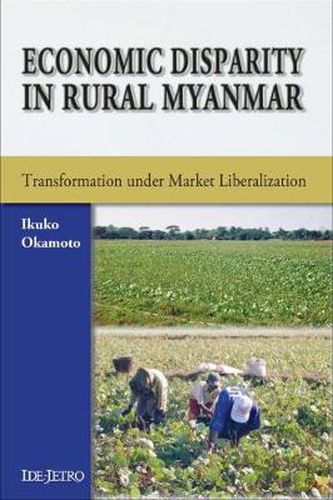 Cover image for Economic Disparity in Rural Myanmar: Transformation Under Market Liberalization