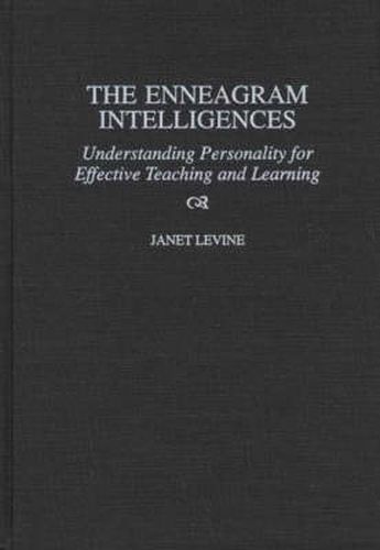 Cover image for The Enneagram Intelligences: Understanding Personality for Effective Teaching and Learning