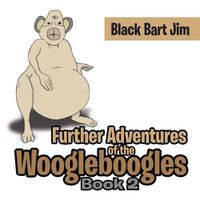 Cover image for Further Adventures of the Woogleboogles