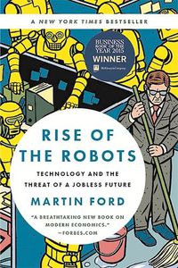 Cover image for Rise of the Robots: Technology and the Threat of a Jobless Future