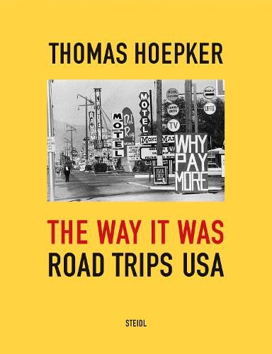 Cover image for Thomas Hoepker: The Way it was. Road Trips USA