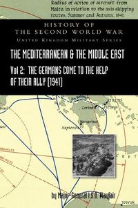 Cover image for Mediterranean and Middle East Volume II: The Germans Come to the Help of their Ally (1941). HISTORY OF THE SECOND WORLD WAR: UNITED KINGDOM MILITARY SERIES: OFFICIAL CAMPAIGN HISTORY