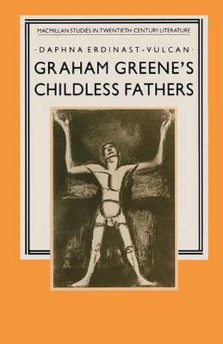 Cover image for Graham Greene's Childless Fathers