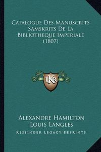 Cover image for Catalogue Des Manuscrits Samskrits de La Bibliotheque Imperiale (1807)