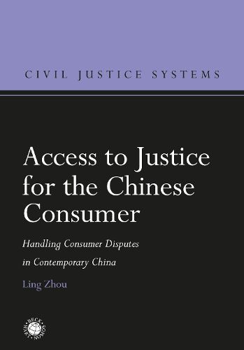 Cover image for Access to Justice for the Chinese Consumer: Handling Consumer Disputes in Contemporary China