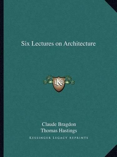 Six Lectures on Architecture