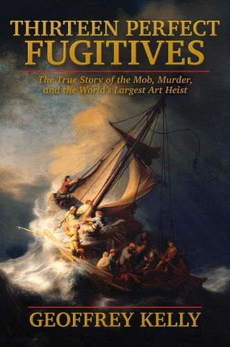 Cover image for Thirteen Perfect Fugitives