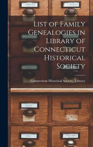 List of Family Genealogies in Library of Connecticut Historical Society