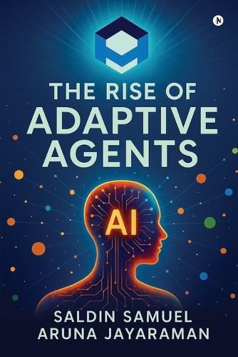 Cover image for The Rise of Adaptive Agents