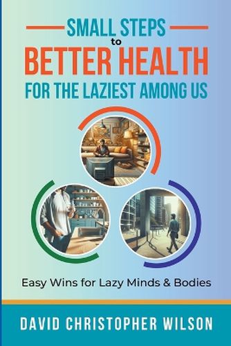 Small Steps to Better Health for the Laziest Among Us