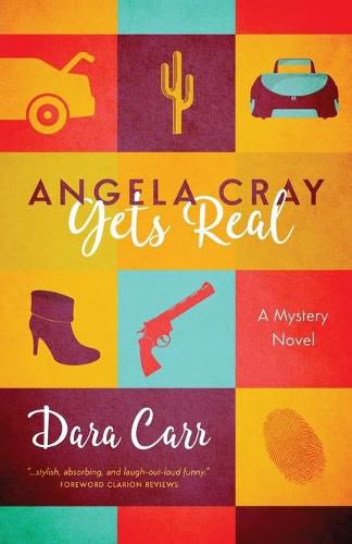 Cover image for Angela Cray Gets Real (An Angela Cray Mystery, Book 1)