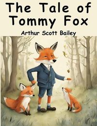 Cover image for The Tale of Tommy Fox