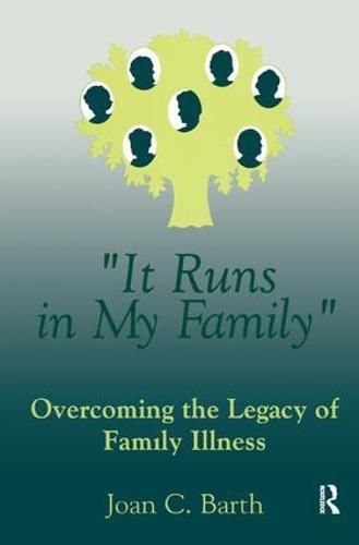 Cover image for It Runs In My Family: Illness As A Family Legacy