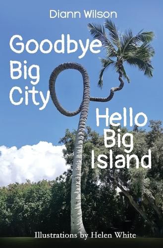 Goodbye Big City, Hello Big Island