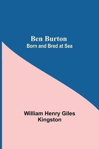 Ben Burton: Born And Bred At Sea