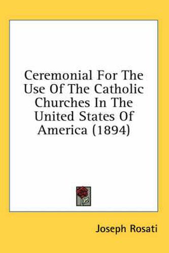 Ceremonial for the Use of the Catholic Churches in the United States of America (1894)