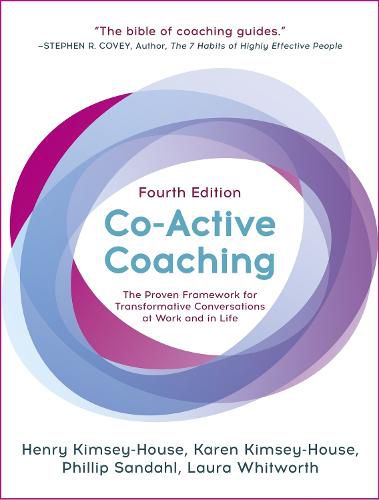 Co-Active Coaching: The proven framework for transformative conversations at work and in life - 4th edition