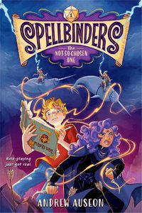 Cover image for Spellbinders: The Not-So-Chosen One