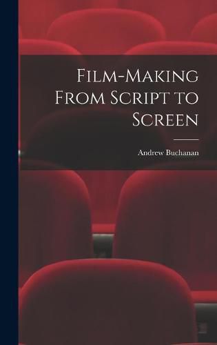 Cover image for Film-making From Script to Screen
