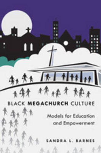 Cover image for Black Megachurch Culture: Models for Education and Empowerment