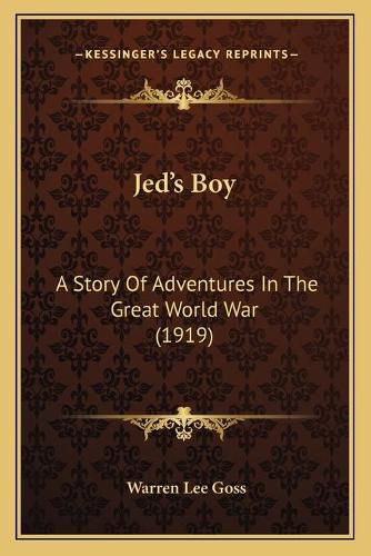 Cover image for Jed's Boy: A Story of Adventures in the Great World War (1919)