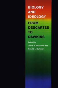 Cover image for Biology and Ideology from Descartes to Dawkins