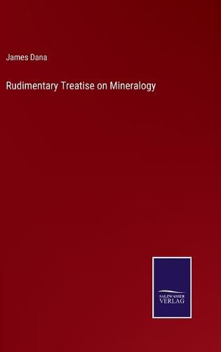 Cover image for Rudimentary Treatise on Mineralogy