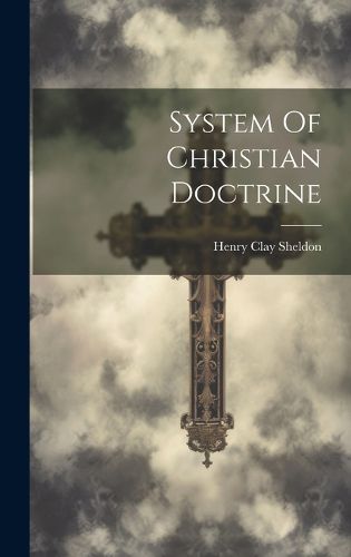 Cover image for System Of Christian Doctrine