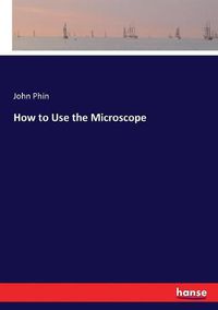 Cover image for How to Use the Microscope