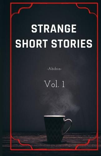 Cover image for Strange short stories: Vol. 1