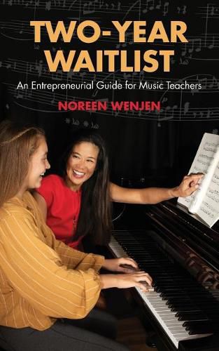 Cover image for Two-Year Waitlist: An Entrepreneurial Guide for Music Teachers