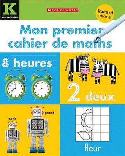 Cover image for Apprendre Avec Scholastic: Trace Et Efface: Mon Premier Cahier de Maths