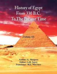 Cover image for History Of Egypt From 330 B.C. To The Present Time,