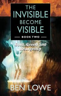 Cover image for The Invisible Become Visible: Book Two